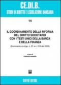 Il coordinamento della riforma del diritto societario con i testi unici della banca e della finanza. Commento ai D.Lgs. n. 7 e n. 310 del 2005