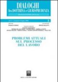 Problemi attuali sul processo del lavoro