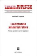 L'autotutela amministrativa. Principi operativi e ambiti applicativi