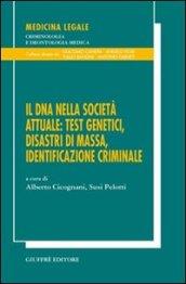 Il DNA nella società: testi genetici, disastri di massa, identificazione criminale. Atti del 20° Congresso nazionale dei genetisti italiani (Bologna, settembre 2004)