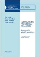 La prova del DNA per la ricerca della verità. Aspetti giuridici, biologici e probabilistici