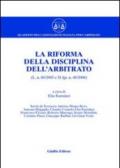 La riforma della disciplina dell'arbitrato (L. n. 80/2005 e D.Lgs n. 40/2006)
