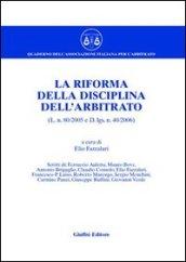 La riforma della disciplina dell'arbitrato (L. n. 80/2005 e D.Lgs n. 40/2006)