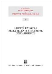 Libertà e vincoli nella recente evoluzione dell'arbitrato