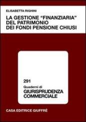 La gestione «finanziaria» del patrimonio dei fondi pensione chiusi