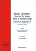 Scuola, Università e mercato del lavoro dopo la riforma Biagi. Le politiche per la transizione dai percorsi educativi e formativi al mercato del lavoro