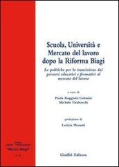 Scuola, Università e mercato del lavoro dopo la riforma Biagi. Le politiche per la transizione dai percorsi educativi e formativi al mercato del lavoro