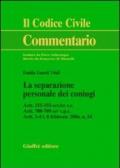 La separazione personale dei coniugi. Artt. 155-155-sexies C.c. Artt. 708-709-ter C.p.c. Artt. 3-41.8 febbraio 2006, n. 54. Addenda di aggiornamento