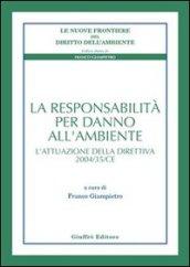 La responsabilità per danno all'ambiente. L'attuazione della direttiva 2004/35/CE