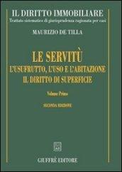 Il diritto immobiliare. Trattato sistematico di giurisprudenza ragionata per casi. Le servitù, l'usufrutto, l'uso e l'abitazione, il diritto di superficie