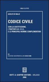 Codice civile. Con la Costituzione, i trattati U.E. e C.E., e le principali norme complementari