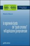 La ragionevole durata del «giusto processo» nell'applicazione giurisprudenziale