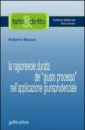 La ragionevole durata del «giusto processo» nell'applicazione giurisprudenziale