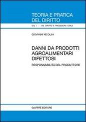 Danni da prodotti agroalimentari difettosi. Responsabilità del produttore