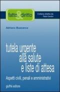 Tutela urgente alla salute e liste di attesa. Aspetti civili, penali e amministrativi