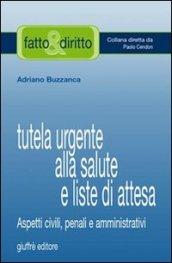 Tutela urgente alla salute e liste di attesa. Aspetti civili, penali e amministrativi