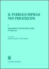 Il pubblico impiego non privatizzato. 1.Magistrati e avvocati dello Stato