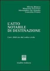 L'atto notarile di destinazione. L'art. 2645-ter del Codice civile