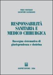 Responsabilità sanitaria e medico chirurgica. Rassegna sistematica di giurisprudenza e dottrina