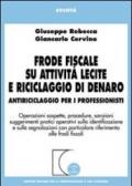 Frode fiscale su attività lecite e riciclaggio di denaro. Antiriciclaggio per i professionisti