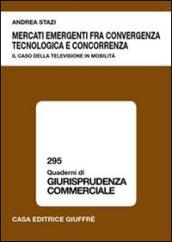 Mercati emergenti fra convergenza tecnologica e concorrenza