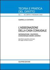 L'assegnazione della casa coniugale. Separazione, divorzio, convivenza more uxorio