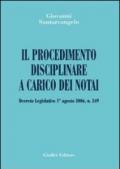 Il procedimento disciplinare a carico dei notai. Decreto Legislativo 1° agosto 2006, n. 249