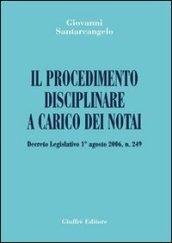 Il procedimento disciplinare a carico dei notai. Decreto Legislativo 1° agosto 2006, n. 249