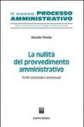 La nullità del provvedimento amministrativo. Profili sostanziali e processuali