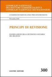 Principi di revisione. Documento 300. Pianificazione della revisione contabile del bilancio