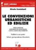 Le convenzioni urbanistiche ed edilizie. Problemi e casi pratici. Schemi, giurisprudenza e formulario
