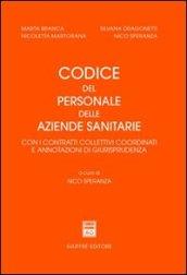 Codice del personale delle aziende sanitarie. Con i contratti collettivi coordinati e annotazioni di giurisprudenza