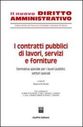 I contratti pubblici di lavori, servizi e forniture. 2.Normativa speciale per i lavori pubblici, settori speciali