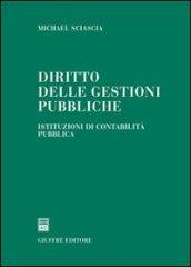 Diritto delle gestioni pubbliche. Istituzioni di contabilità pubblica