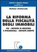 La riforma della fiscalità degli immobili. IVA, imposta di registro e ipocatastali, imposte dirette