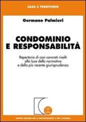 Condominio e responsabilità. Repertorio di casi concreti risolti alla luce della normativa e della più recente giurisprudenza