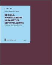 Edilizia, pianificazione, urbanistica, espropriazione. Percorsi giurisprudenziali