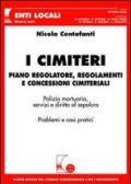 I cimiteri. Piano regolatore, regolamenti e concessioni cimiteriali