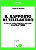 Il rapporto di telelavoro. Regole giuridiche e prassi contrattuali