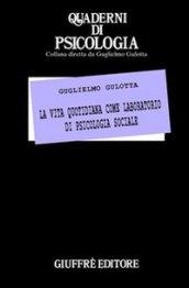 La vita quotidiana come laboratorio di psicologia sociale