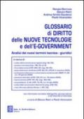 Glossario di diritto delle nuove tecnologie e dell'e-government. Analisi dei nuovi termini tecnico-giuridici