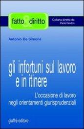 Gli infortuni sul lavoro e in itinere. L'occasione di lavoro negli orientamenti giurisprudenziali