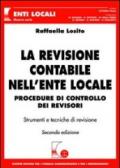 La revisione contabile nell'ente locale. Procedure di controllo dei revisori. Con CD-ROM