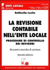 La revisione contabile nell'ente locale. Procedure di controllo dei revisori. Con CD-ROM