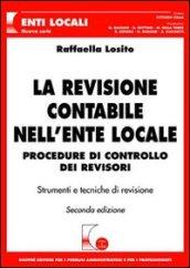 La revisione contabile nell'ente locale. Procedure di controllo dei revisori. Con CD-ROM