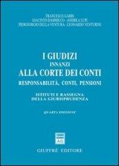 I giudizi innanzi alla Corte dei Conti. Responsabilità, conti, pensioni. Istituti e rassegna della giurisprudenza