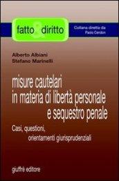 Misure cautelari in materia di libertà personale e sequestro penale. Casi, questioni, orientamenti giurisprudenziali