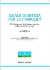 Quale giustizia per le famiglie? Gli orientamenti della cultura giuridica nella società che cambia