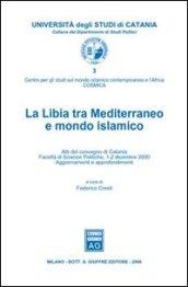 La Libia tra Mediterraneo e mondo islamico. Atti del Convegno (Catania, 1-2 dicembre 2000)