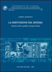 La disfunzione del sistema. Giustizia, alterità e giudizio in Jacques Derrida